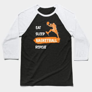 Eat Sleep Basketball Repeat,basketball Gift Black Baseball T-Shirt